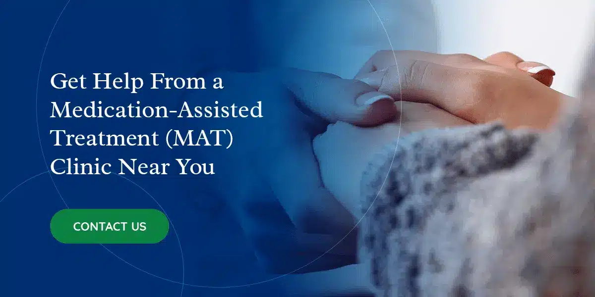 Get Help From a Medication-Assisted Treatment (MAT) Clinic Near You